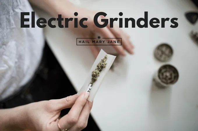Best Electric Weed Grinders
